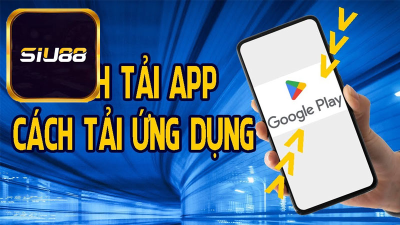 Tải app Siu88 mang lại sự tiện lợi trong việc cá cược.